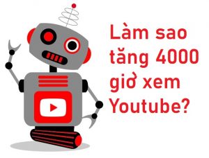 Dịch vụ tăng 4000 giờ xem youtube